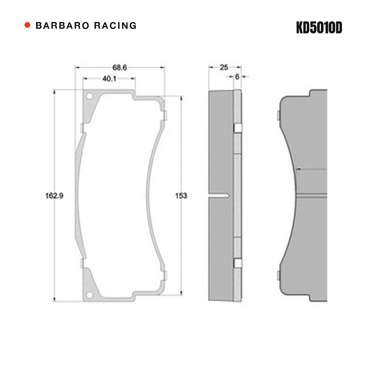 Barbaro Racing KD5010D brake pad shape drawing - 162.9 x 68.6 x 25 mm