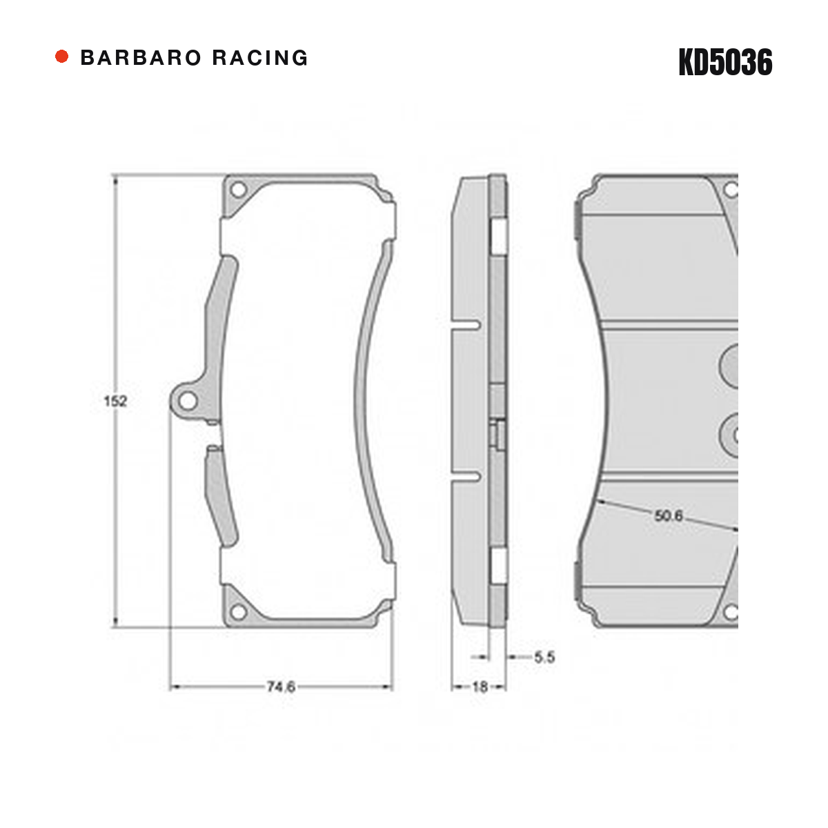 Barbaro Racing KD5036 brake pad shape drawing - 152 x 74.6 x 18 mm
