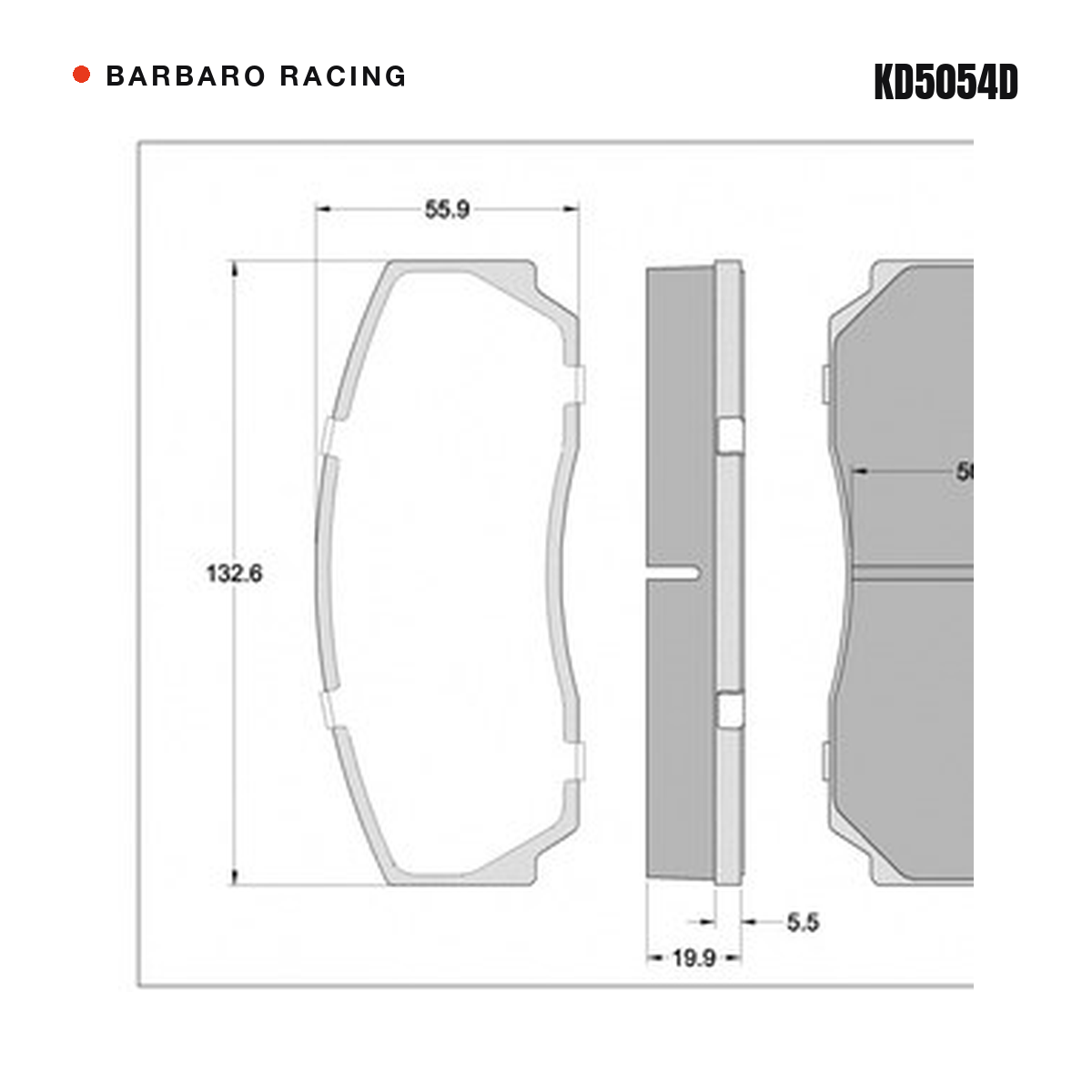 Barbaro Racing KD5054D brake pad shape drawing - 132.6 x 55.9 x 19.9 mm